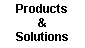 Products and Solutions